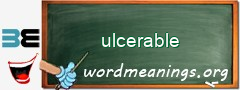 WordMeaning blackboard for ulcerable